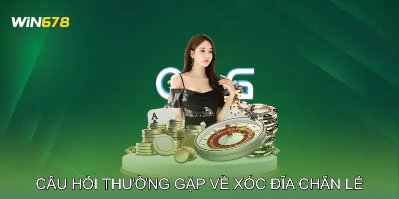 Công Thức Xóc Đĩa Chẵn Lẻ Đều Ăn Cơ Hội Thắng Mỗi Ván 4 FAQ – Những Câu Hỏi Thường Gặp Về Xóc Đĩa Chẵn Lẻ
