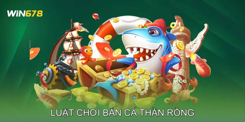 Bắn Cá Thần Rồng - Hướng Dẫn Sử Dụng Đạn Hiệu Quả 3 Luật Chơi Bắn Cá Thần Rồng