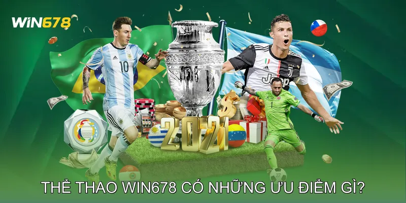 Thể Thao Win678 Mang Đến Trải Nghiệm Cược Chuẩn Quốc Tế 1 Thể thao Win678 có những ưu điểm gì nổi bật?